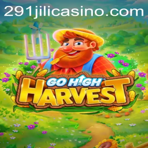 Explore the Exciting World of GoHighHarvest with the Unique Keyword 291JILI
