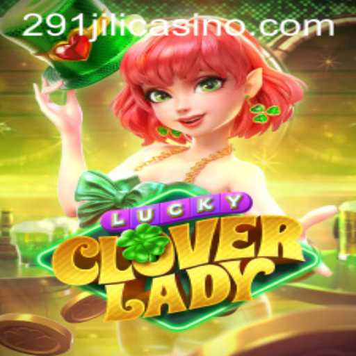 Discover the Thrills of LuckyCloverLady: A Journey into the World of 291JILI